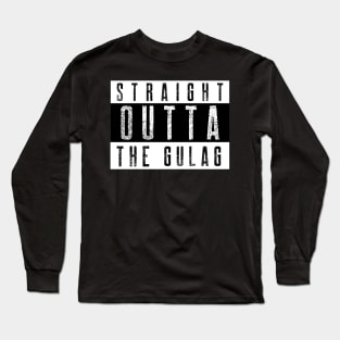 Straight Outta Gulag Long Sleeve T-Shirt